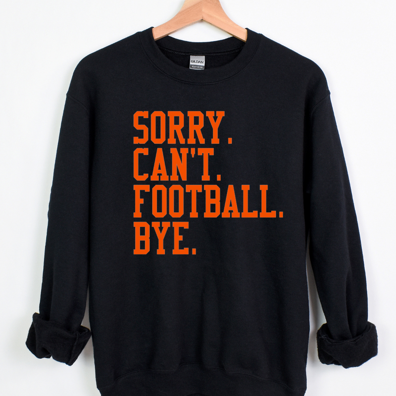 Sorry. Can't. Football. Bye. Crew and Hoodie-Crewneck Sweatshirt-Black with Orange Print-Small-Lemons and Limes Boutique