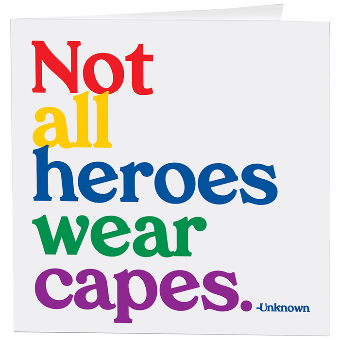 Not All Heroes Wear Capes Greeting Card--Lemons and Limes Boutique