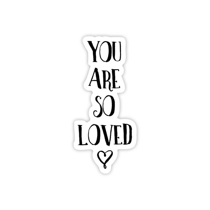 You Are So Loved - Valentine's Day Sticker--Lemons and Limes Boutique