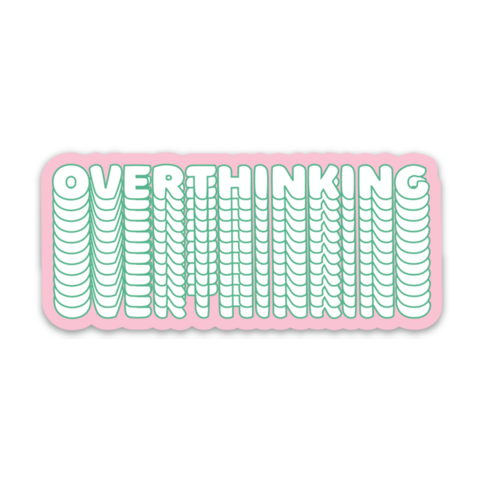 Overthinking Sticker--Lemons and Limes Boutique