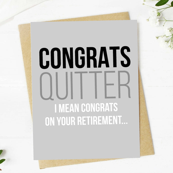 "Congrats Quitter" Funny Retirement Greeting Card-Lemons and Limes Boutique