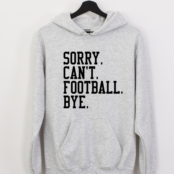 Sorry. Can't. Football. Bye. Collection-Hoodie-Athletic Grey with Black Print-Small-Lemons and Limes Boutique