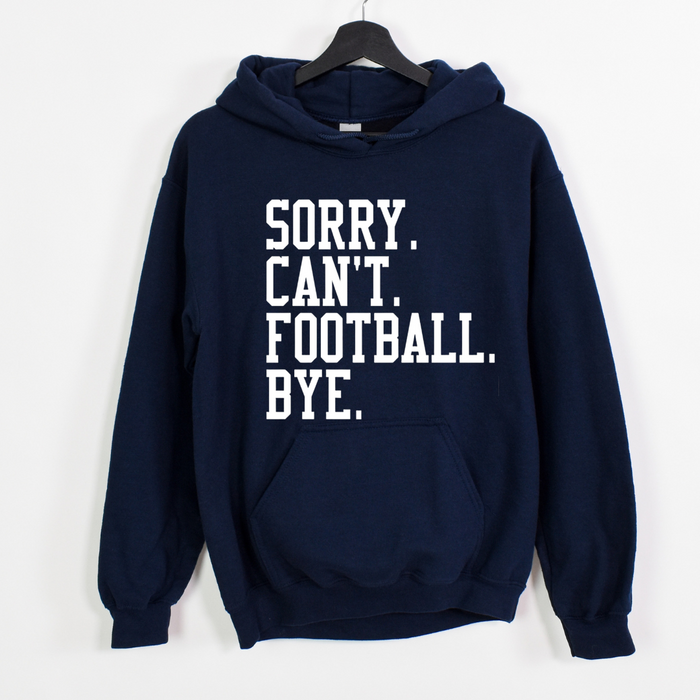 Sorry. Can't. Football. Bye. Crew and Hoodie-Hoodie-Black Shirt with White Print-Small-Lemons and Limes Boutique