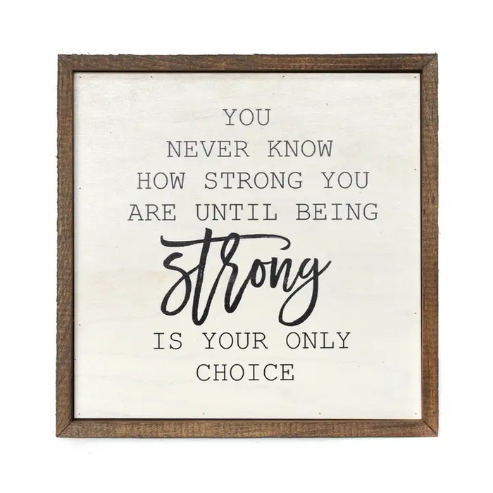 10x10 You Never Know How Strong You Are Wall Hanging--Lemons and Limes Boutique