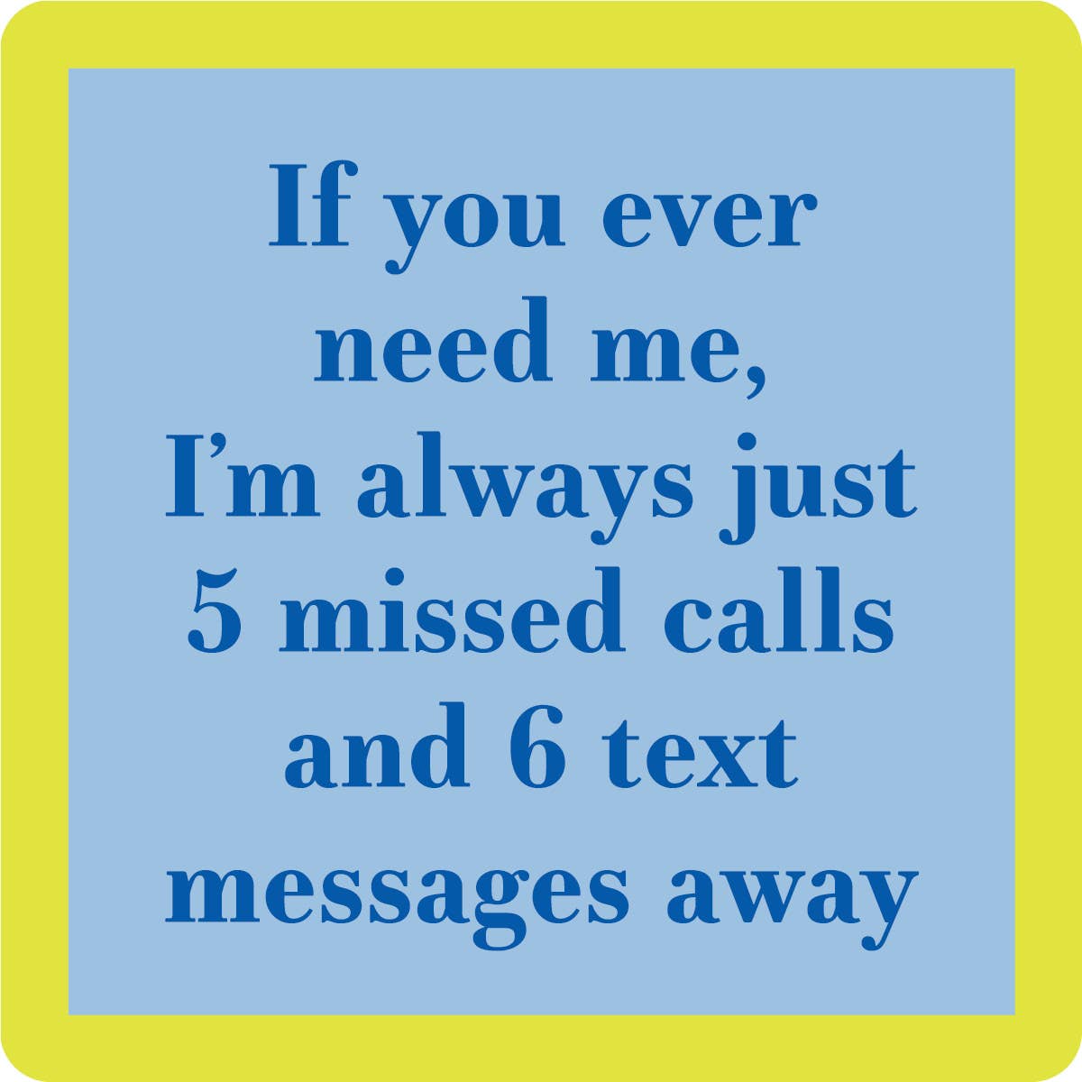 5 Missed Calls Coaster-Lemons and Limes Boutique