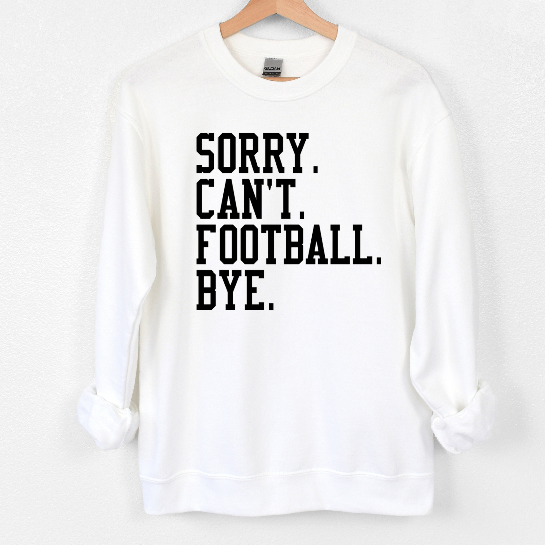 Sorry. Can't. Football. Bye. Collection-Crewneck Sweatshirt-White with Black Print-Small-Lemons and Limes Boutique