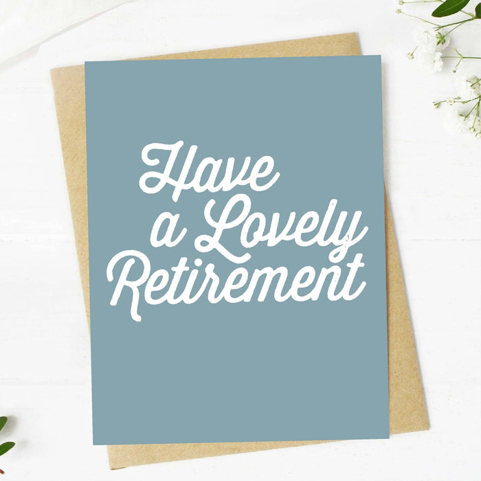 "Have a Lovely Retirement" Greeting Card-Lemons and Limes Boutique