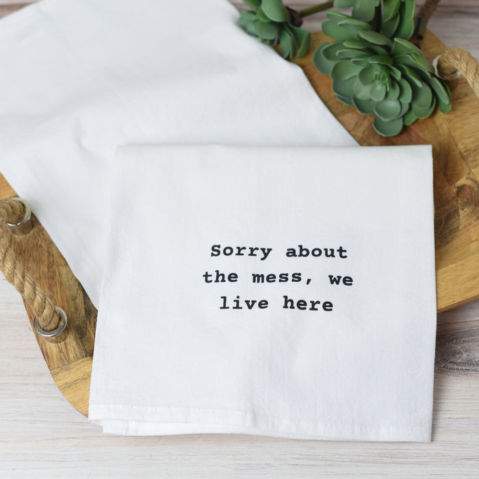 Tea Towel-Sorry About The Mess--Lemons and Limes Boutique