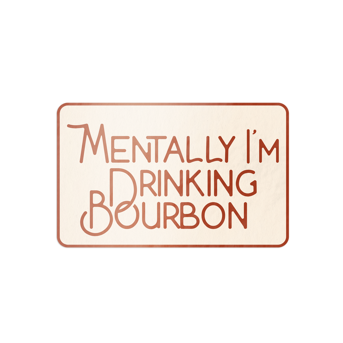 Mentally Drinking Bourbon Whiskey Sticker-Lemons and Limes Boutique