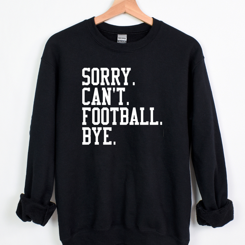 Sorry. Can't. Football. Bye. Collection-Crewneck Sweatshirt-Black Shirt with White Print-Small-Lemons and Limes Boutique
