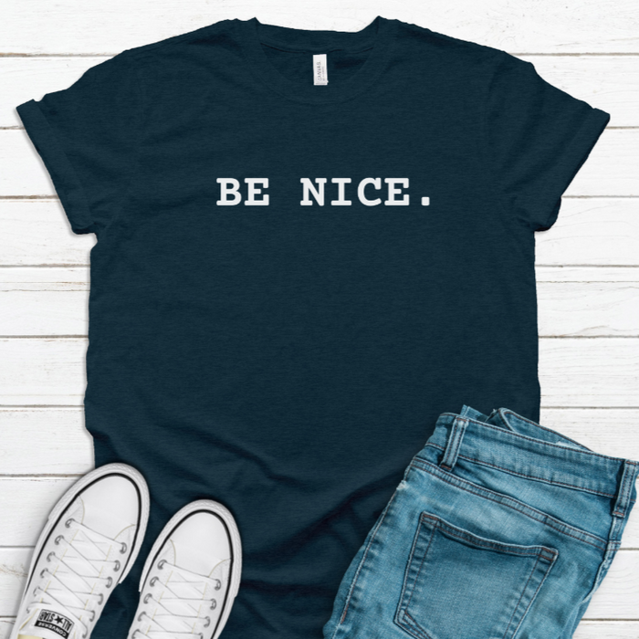 BE NICE T-Shirt on Heathered Navy-Graphic Tee-Lemons and Limes Boutique