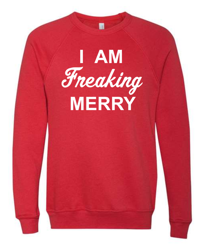 I Am Freaking Merry in White Sweatshirt on Red Sponge Fleece Crewneck-Lemons and Limes Boutique