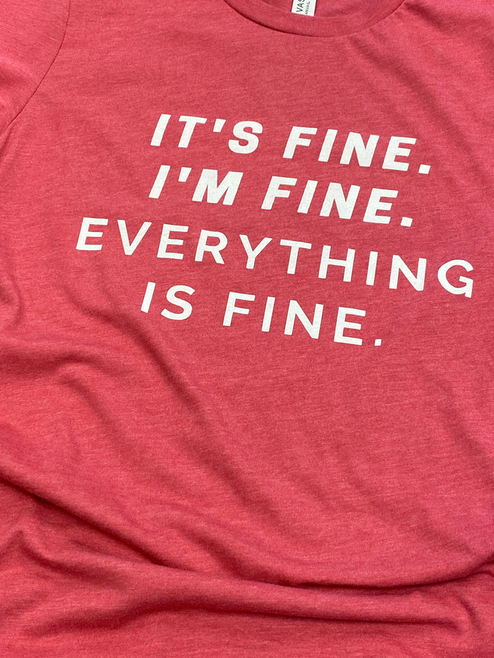 It's Fine, I'm Fine, Everything's Fine T-Shirt on Raspberry-Graphic Tee-Lemons and Limes Boutique