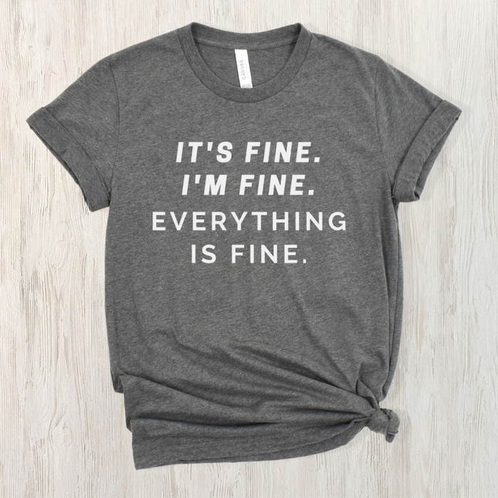 Everything's Fine T-Shirt on Deep Heather Gray-Graphic Tee-Lemons and Limes Boutique