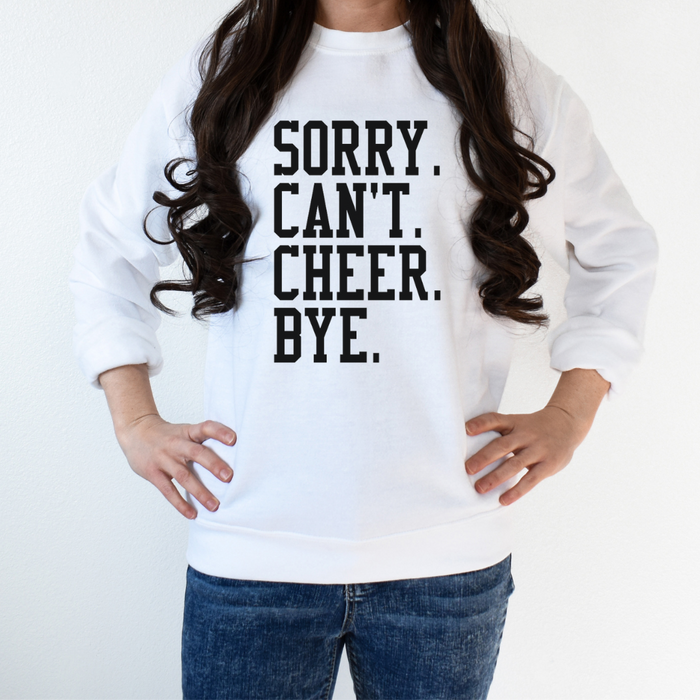 Sorry. Can't. Cheer. Bye. Crewneck Sweatshirt on White--Lemons and Limes Boutique