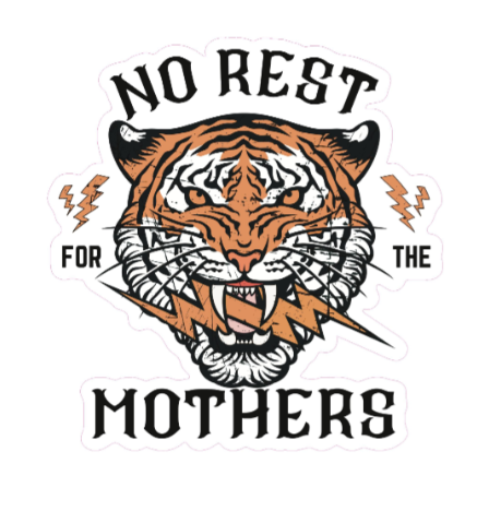 No Rest For The Mothers Sticker--Lemons and Limes Boutique