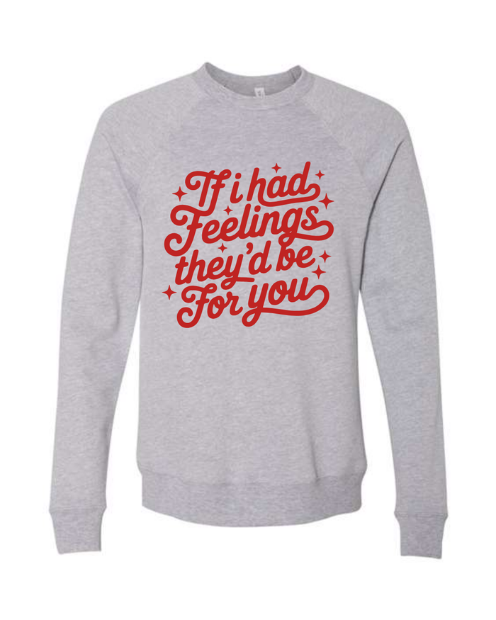 If I Had Feelings on Athletic Heather Spongefleece Crewneck-Lemons and Limes Boutique