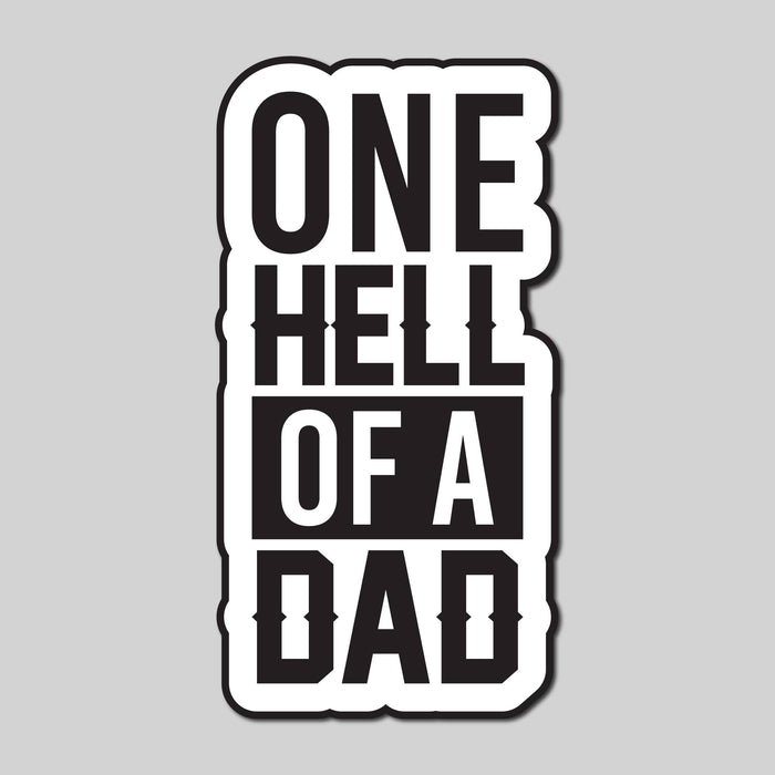 One Hell Of A Dad Sticker--Lemons and Limes Boutique