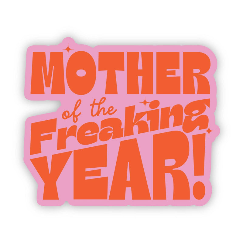 Mother of The Freaking Year Sticker-Lemons and Limes Boutique