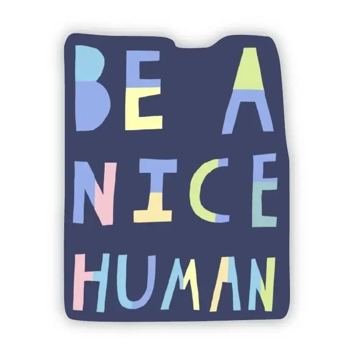 Be A Nice Human Sticker--Lemons and Limes Boutique