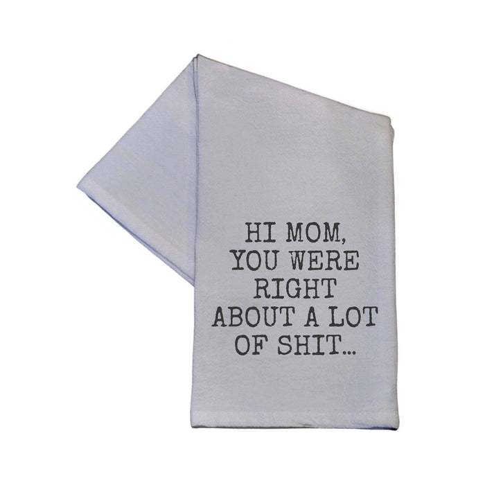 Hi Mom You Were Right Mothers Day Tea Towel - Home Decor--Lemons and Limes Boutique
