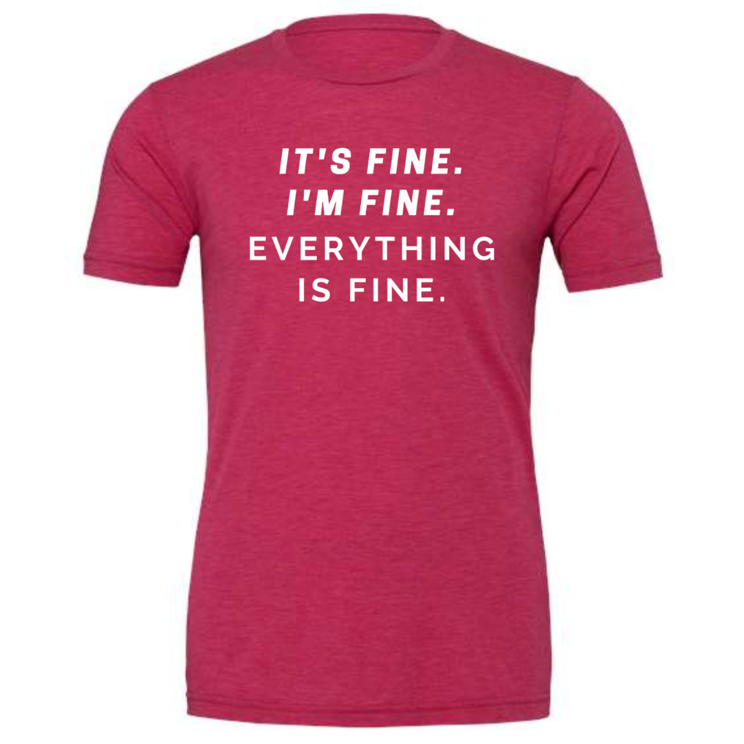 It's Fine, I'm Fine, Everything's Fine T-Shirt on Raspberry-Graphic Tee-Lemons and Limes Boutique