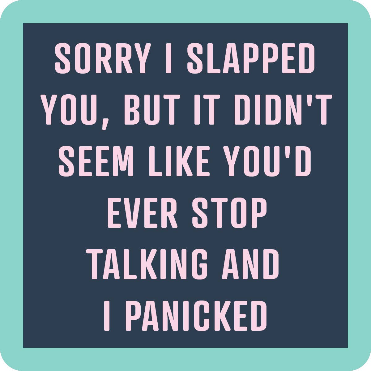 Sorry I Slapped You Coaster-Lemons and Limes Boutique