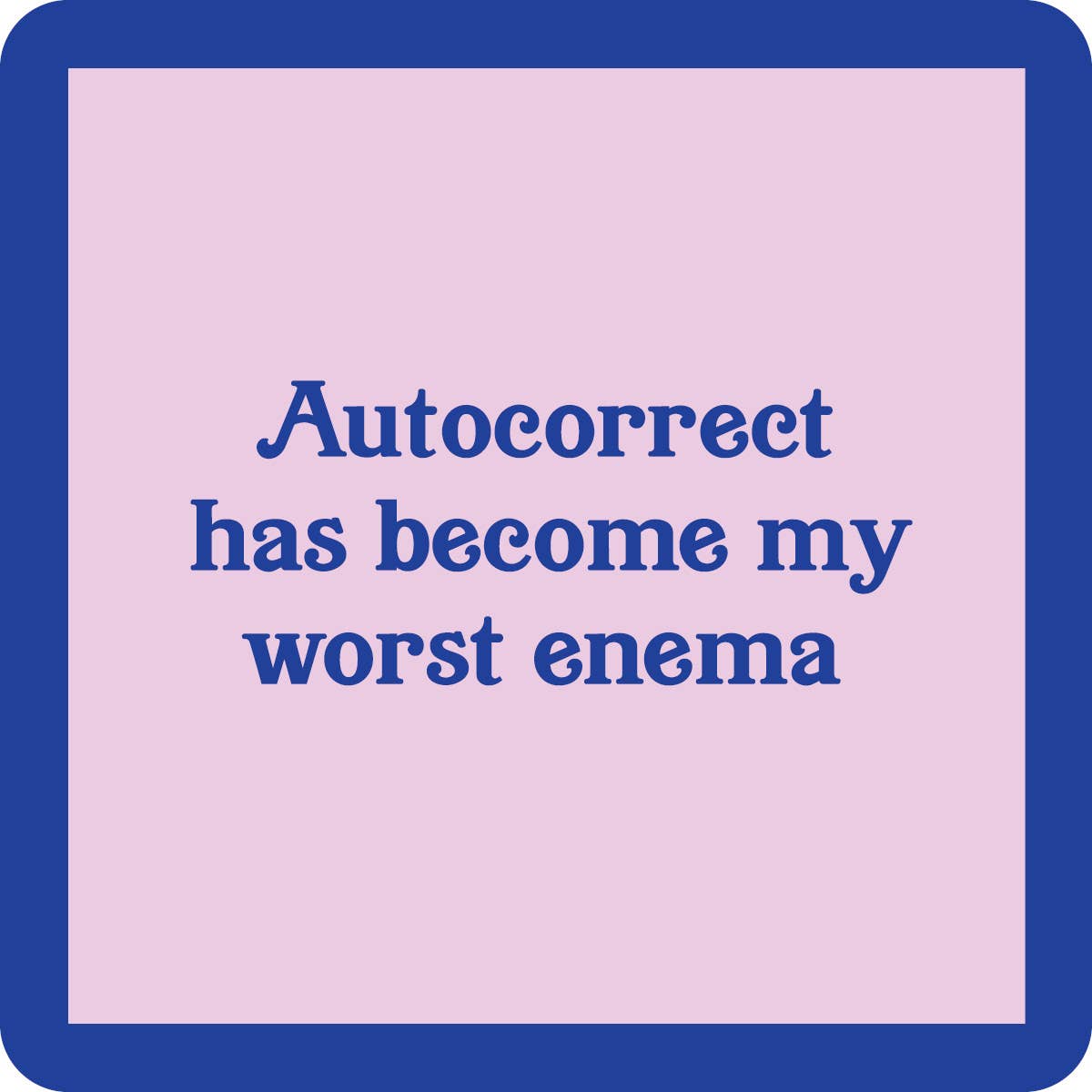 Autocorrect Coaster--Lemons and Limes Boutique