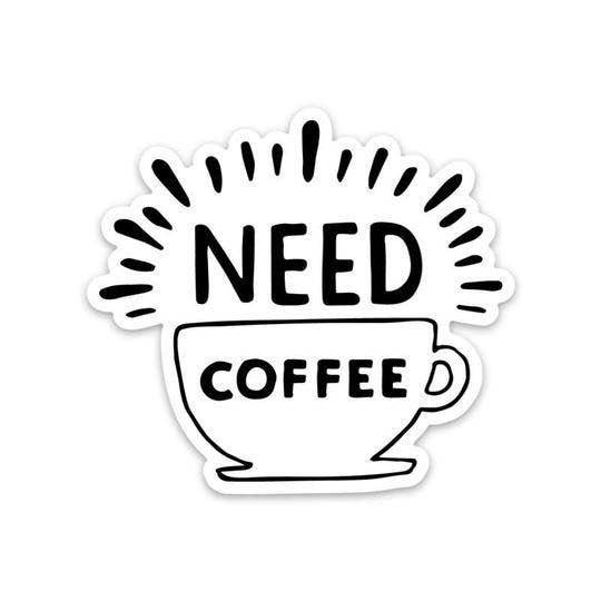 Need Coffee Sticker - Cup--Lemons and Limes Boutique