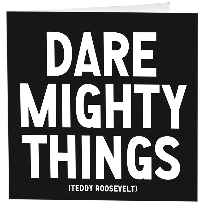 Dare Mighty Things Card--Lemons and Limes Boutique