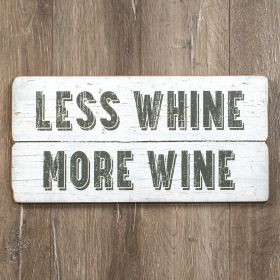 Less Whine More Wine Sign--Lemons and Limes Boutique