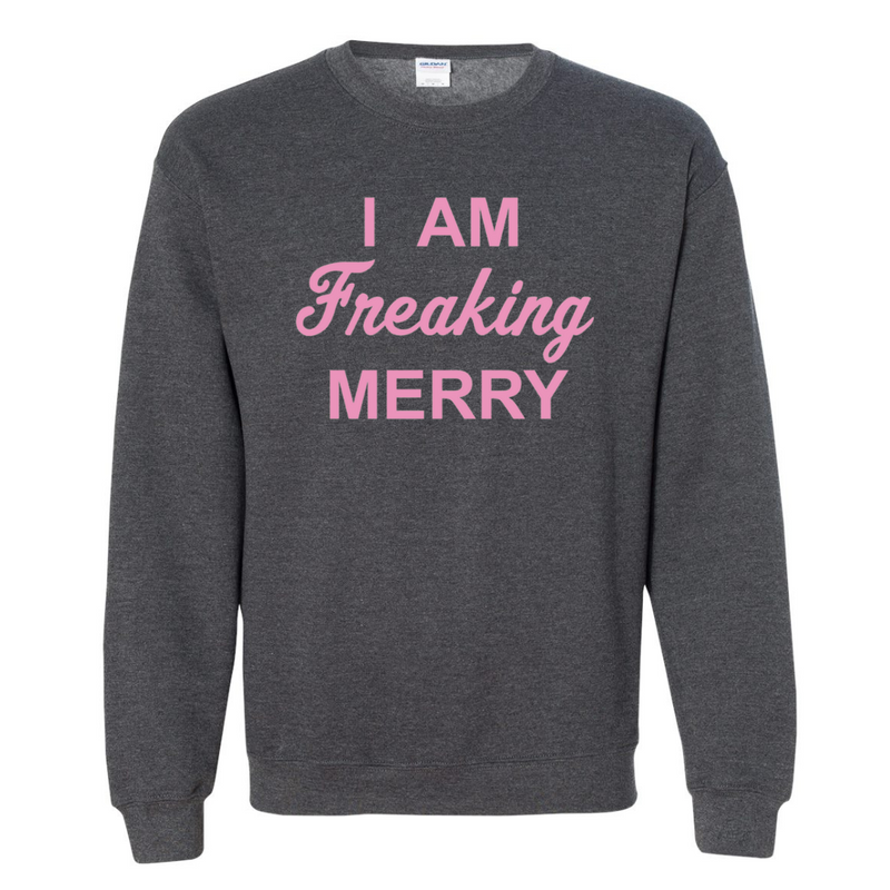 (retired design) I am Freaking Merry Shimmer Rose Sweatshirt on Charcoal-Lemons and Limes Boutique