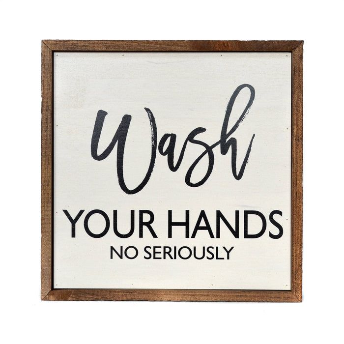 10x10 Wash Your Hands No Seriously Bathroom Wall Art--Lemons and Limes Boutique