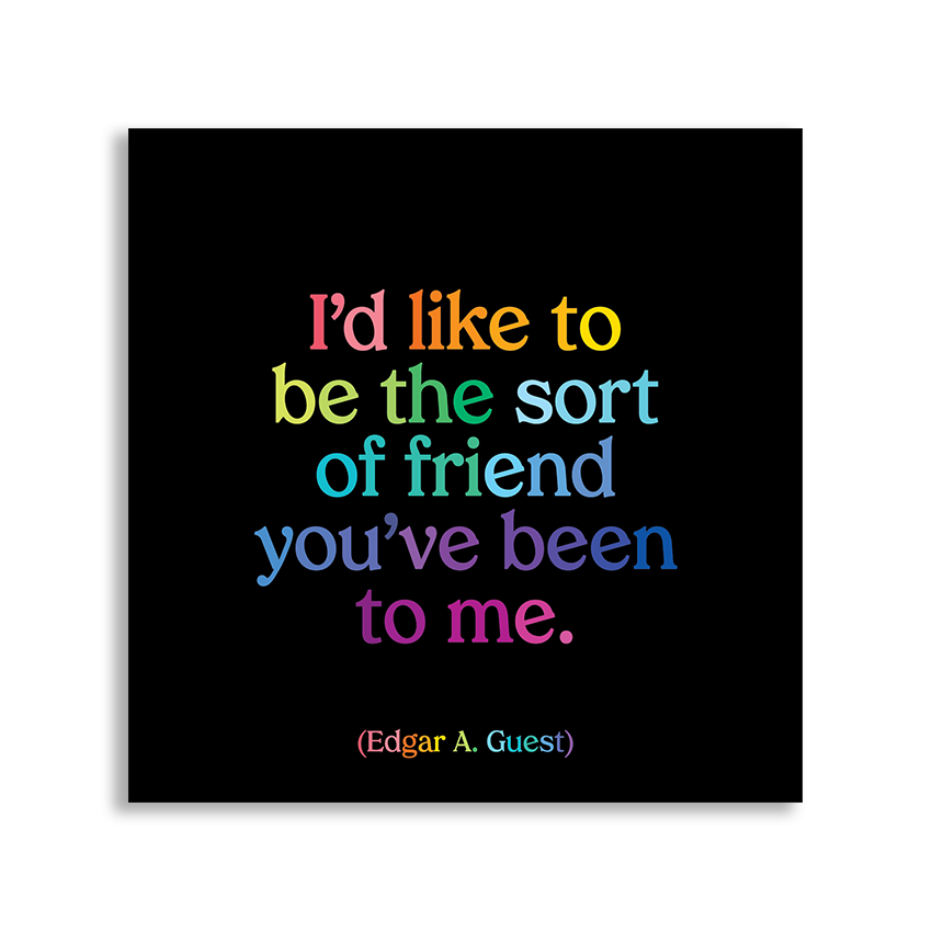 I'd Like To Be The Sort Of Friend Magnet-Lemons and Limes Boutique