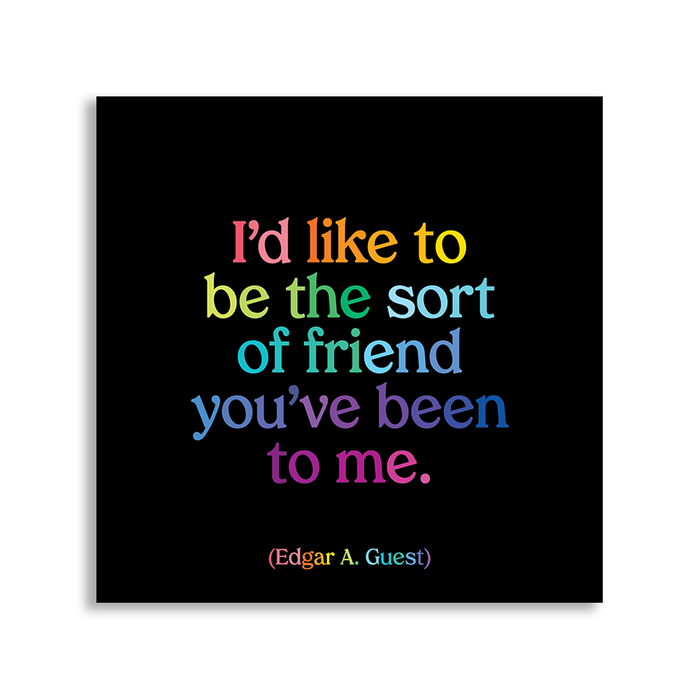 I'd Like To Be The Sort Of Friend Magnet-Lemons and Limes Boutique