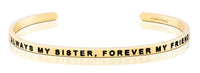 Always My Sister, Forever My Friend Affirmation Bracelet in Yellow Gold-Bracelet-Lemons and Limes Boutique