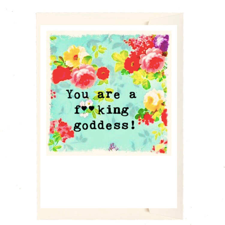 You Are a F**king Goddess!--Lemons and Limes Boutique