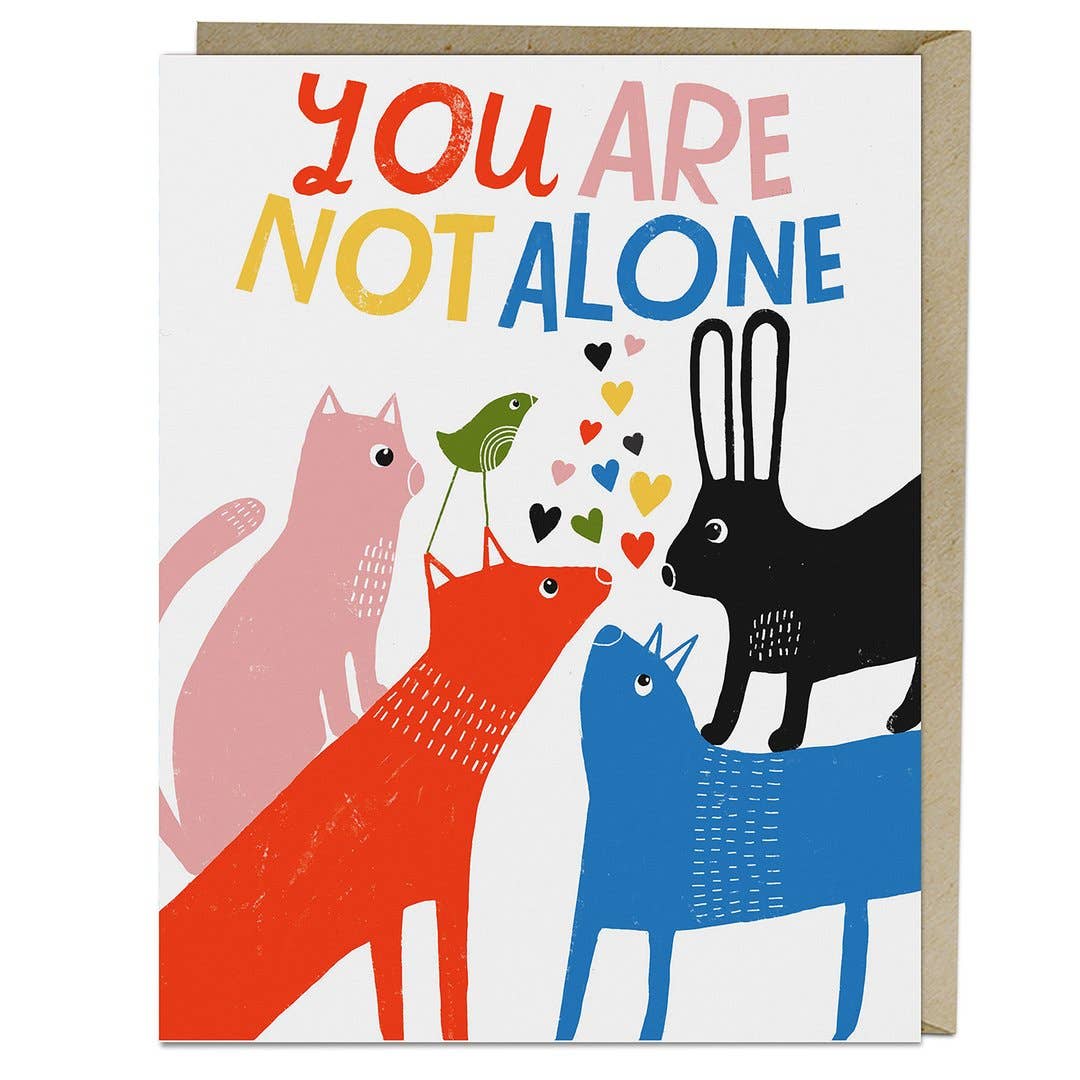 You Are Not Alone Card--Lemons and Limes Boutique