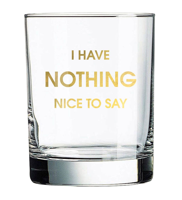 Nothing Nice to Say Rocks Glass--Lemons and Limes Boutique