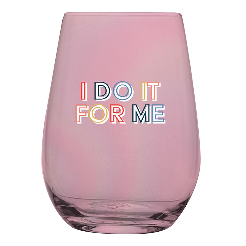 I Do It For Me Wine Glass-Wine Glasses-Lemons and Limes Boutique