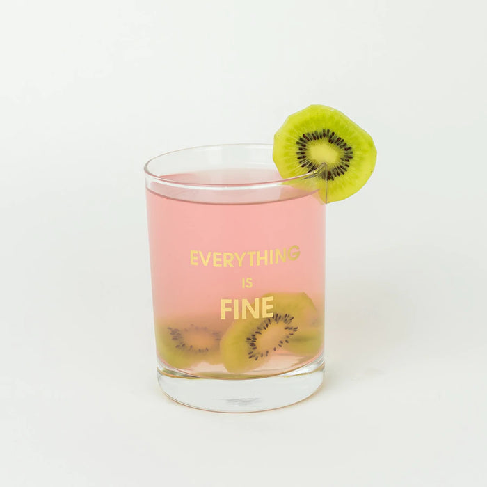 Everything is Fine Rocks Glass--Lemons and Limes Boutique